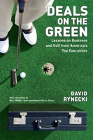 Deals on the Green: Lessons on Business and Golf from America's Top Executives 159184407X Book Cover
