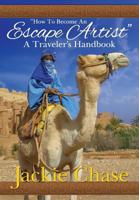 How to Become an Escape Artist a Traveler's Handbook 1937630188 Book Cover