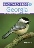 Backyard Birds of Georgia: How to Identify and Attract the Top 25 Birds 1423605675 Book Cover