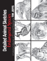 Detailed Animal Sketches Endangered Species: A Coloring Collection of 25 animal drawings B08VYFJXTQ Book Cover