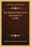 Oeuvres de Monsieur de Saint Evremond, Vol. 1: Avec La Vie de l'Auteur (Classic Reprint) 1145724434 Book Cover