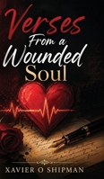 Verses From a Wounded Soul B0H8HFVL81 Book Cover