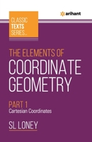 The Elements of Coordinate Geometry Part-1 Cartesian Coordinates 9388127307 Book Cover