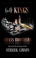 6-0 Kings: Brass Brothers B08QW837J7 Book Cover