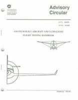 Amateur-Built Aircraft and Ultralight Flight Testing Handbook (Advisory Circular No. 90-89a) 1490418938 Book Cover