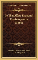 Le Theatre Espagnol Contemporain (1886) 1120464374 Book Cover