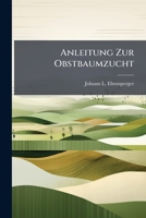 Anleitung Zur Obstbaumzucht 1179466527 Book Cover