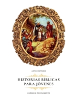 Historias Bíblicas para Jóvenes: Antiguo Testamento 0888153406 Book Cover