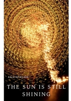 The Sun Is Still Shining B0DYNMXL2G Book Cover