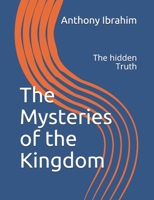The Mysteries of the Kingdom: The hidden Truth B08J1Y6Z8Y Book Cover