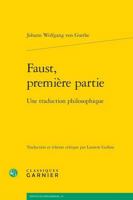 Faust, Premiere Partie: Une Traduction Philosophique (French Edition) 2406179478 Book Cover