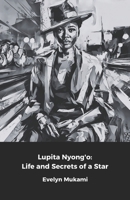 Lupita Nyong'o: Life and Secrets of a Star: The official tribute to the pioneer of African-American filmmaking B0F13BNX12 Book Cover