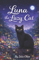 Luna the Lazy Cat B0GVBXYY86 Book Cover