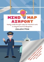 KitaFix-Mindmap Airport (Ready-made thought maps for Preschool work in Daycare and Kindergarten): Improve concentration & memorization Organize ... achieve a better overview, fun in learning 3384410149 Book Cover