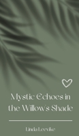 Mystic Echoes in the Willow's Shade 9916395756 Book Cover