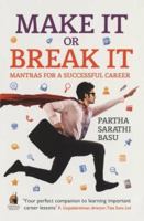 Make It or Break It: The Real Do's and Don'ts for a Successful Career 0143418661 Book Cover