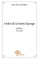 Ordre de la Sainte Éponge: SITIO ! (J'ai soif !) (French Edition) 2332731008 Book Cover