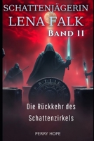 Die Rückkehr des Schattenzirkels (Schattenjägerin Lena Falk 11): Urban-Fantasy-Mystery in Europa - Der Schleier der Mythen (German Edition) B0GGN68YY8 Book Cover