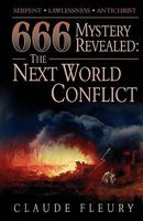 666 Mystery Revealed: The Next World Conflict 0979004306 Book Cover