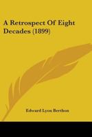 A Retrospect Of Eight Decades 116454618X Book Cover