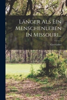 L�nger ALS Ein Menschenleben in Missouri... 1017818460 Book Cover