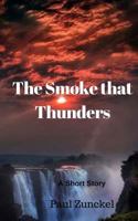 The Smoke That Thunders 154463627X Book Cover