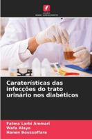 Caraterísticas das infecções do trato urinário nos diabéticos (Portuguese Edition) 620890059X Book Cover