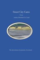 Sweet City Cares: Poetry 1735897426 Book Cover