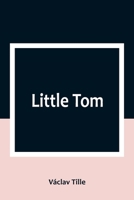 Little Tom 1023358603 Book Cover