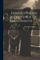 Eenige Vragen Betreffende De Reassurantie ...... (Dutch Edition) 102231453X Book Cover