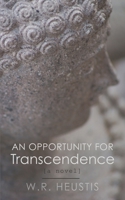 An Opportunity for Transcendence: Practicing The Way B09DJ1SFZF Book Cover