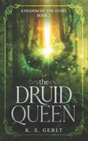 The Druid Queen (Kingdom of the Stars) 1965196047 Book Cover