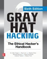 Gray Hat Hacking: The Ethical Hacker's Handbook, Sixth Edition 1264268947 Book Cover