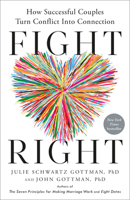 Fight Right: How Successful Couples Turn Conflict Into Connection 0593579674 Book Cover