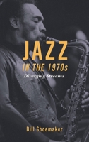 Jazz In The 1970s: Diverging Streams 1442242094 Book Cover
