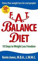 FAT Balance Diet: 10 Steps to Weight Loss Freedom 0976899833 Book Cover