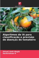 Algoritmos de IA para classificação e previsão de doenças do tomateiro (Portuguese Edition) B0CJH7T13C Book Cover