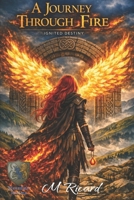 A Journey Through Fire: Ignited Destiny B0GYL4R3CD Book Cover