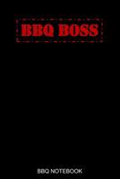 BBQ Boss BBQ Notebook: Blank BBQ Smoker Recipe Journal Book with Grill Prep Notes - BBQ Cooking Log 1078475814 Book Cover