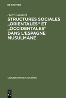 Structures Sociales Orientales Et Occidentales Dans L'Espagne Musulmane 9027978433 Book Cover