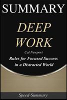 Summary: 'Deep Work' - Rules for Focused Success in a Distracted World A Comprehensive Summary of the Book 1074193334 Book Cover