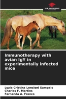Immunotherapy with avian IgY in experimentally infected mice 620731252X Book Cover