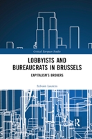 Bureaucrats and Business Lobbyists in Brussels: Capitalism Brokers 0367886243 Book Cover