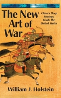 The New Art of War-China's Deep Strategy Inside the United States 1899694862 Book Cover