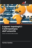 Legami topologici: l'antropotopia dell'umanità (Italian Edition) 6630424891 Book Cover