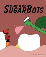Attack Of The SugarBots B0GPL1XXKK Book Cover