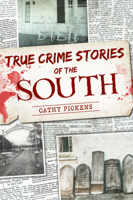 True Crime Stories of the South 1467153443 Book Cover