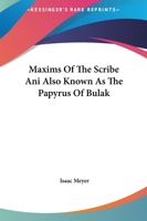 Maxims Of The Scribe Ani Also Known As The Papyrus Of Bulak 1162911077 Book Cover