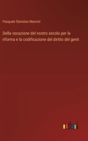 Della vocazione del nostro secolo per la riforma e la codificazione del diritto del genti 3385053064 Book Cover