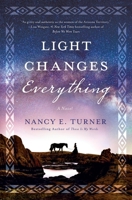 Light Changes Everything: A Novel 1250756529 Book Cover